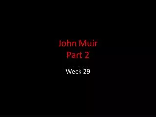 John Muir Part 2