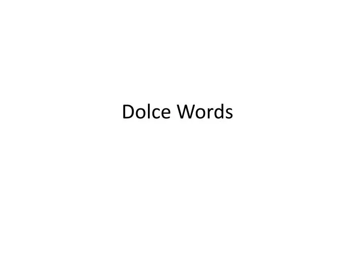 dolce words