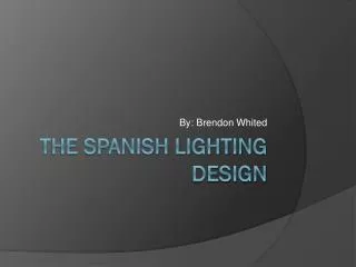 The Spanish lighting design