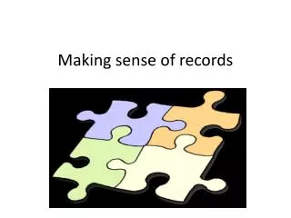 Making sense of records