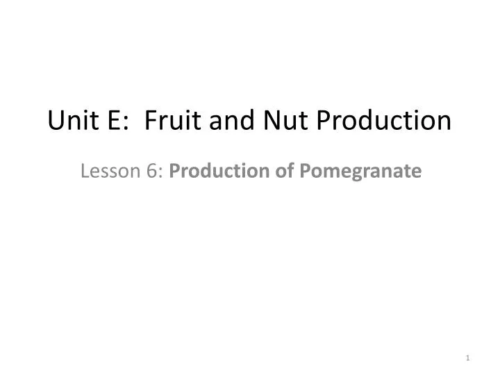 unit e fruit and nut production