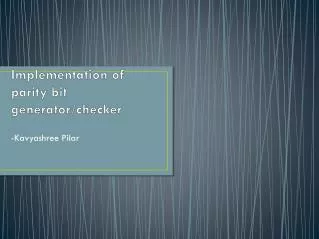 Implementation of parity bit generator/checker