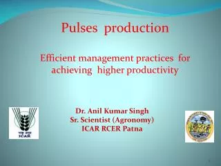 Dr. Anil Kumar Singh Sr. Scientist (Agronomy) ICAR RCER Patna