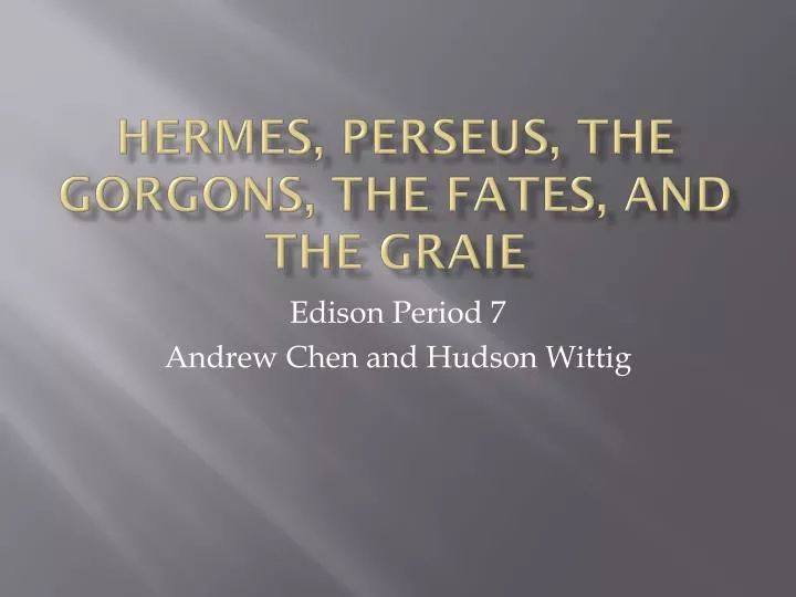 hermes perseus the gorgons the fates a nd the graie