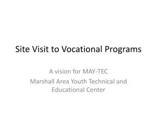 Site Visit to Vocational Programs