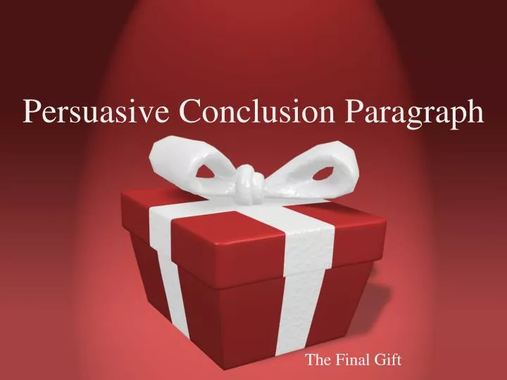 persuasive conclusion p aragraph