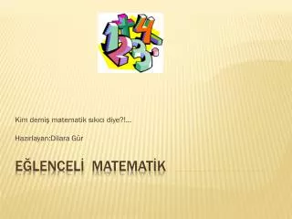 kim demi matematik s k c diye haz rlayan dilara g r