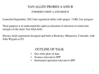 VAN ALLEN PROBES A AND B FORMERLY RBSP-A AND RBSP-B