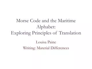 Morse Code and the Maritime Alphabet: Exploring Principles of Translation