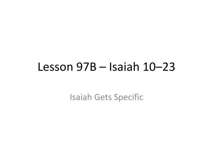 lesson 97b isaiah 10 23