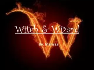 Witch &amp; Wizard