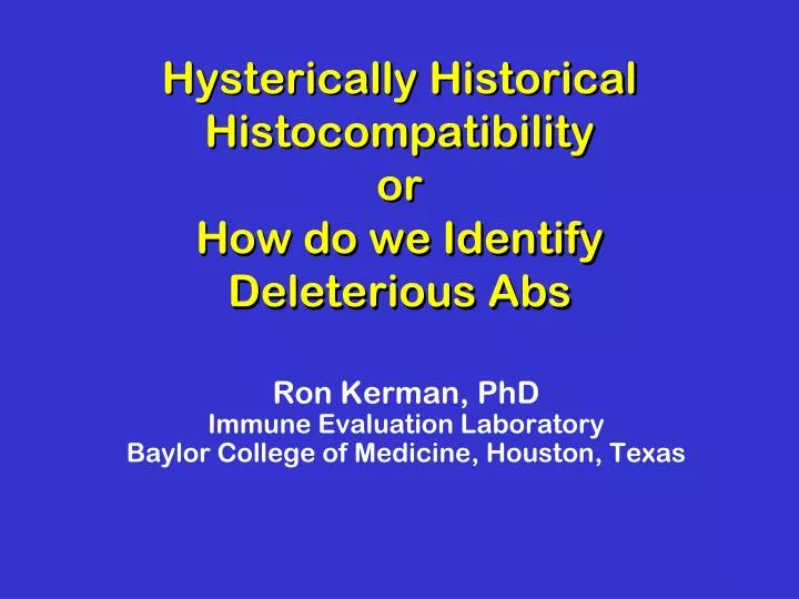 hysterically historical histocompatibility or how do we identify deleterious abs