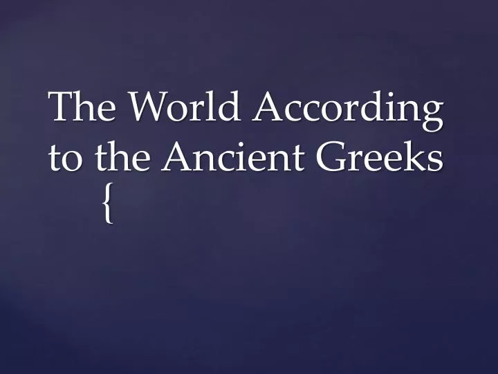 the world according to the ancient greeks
