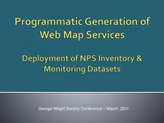 Programmatic Generation of Web Map Services Deployment of NPS Inventory &amp; Monitoring Datasets