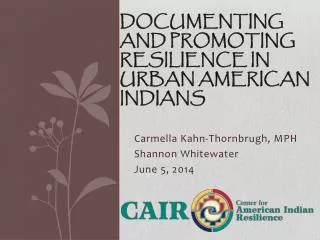 Documenting and Promoting Resilience In Urban American Indians