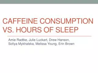 Caffeine Consumption vs. hours of sleep