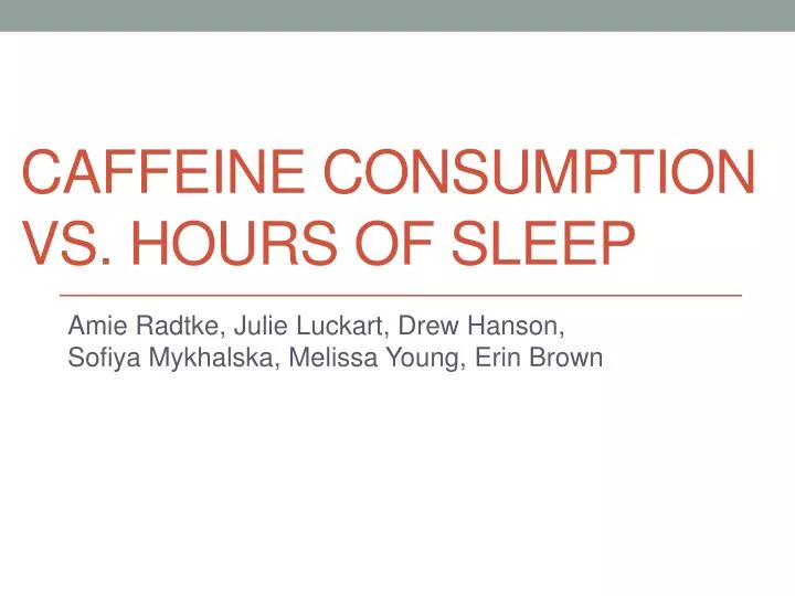 caffeine consumption vs hours of sleep