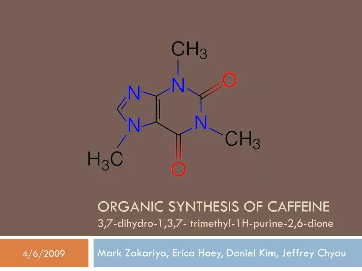 organic synthesis of caffeine 3 7 dihydro 1 3 7 trimethyl 1h purine 2 6 dione