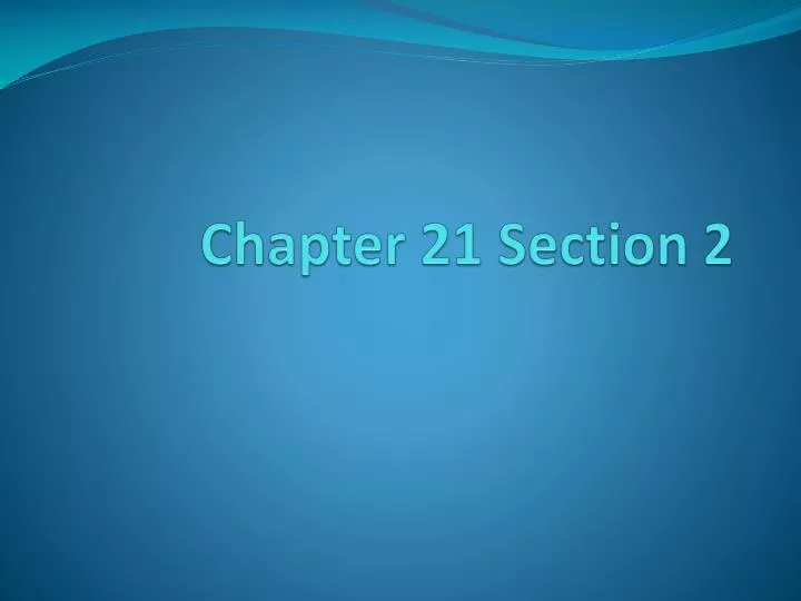 chapter 21 section 2