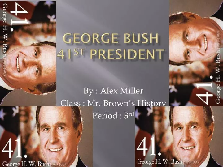 george bush 41 st president