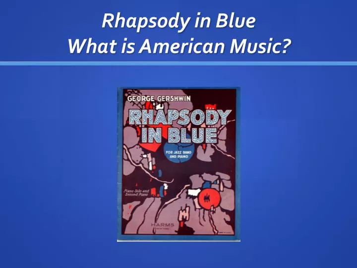 rhapsody in blue what is american music