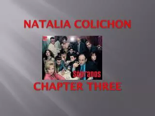 NATALIA COLICHON CHAPTER THREE