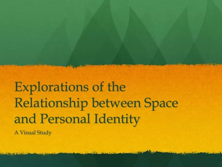 explorations of the relationship between space and personal identity