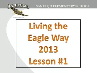 Living the Eagle Way 2013 Lesson #1