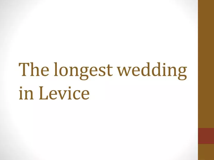 the longest wedding in levice
