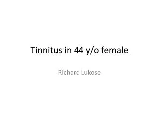 Tinnitus in 44 y/o female