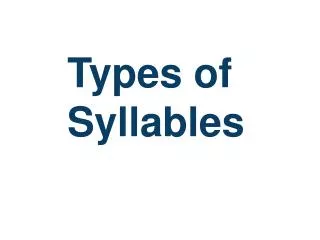 Types of Syllables