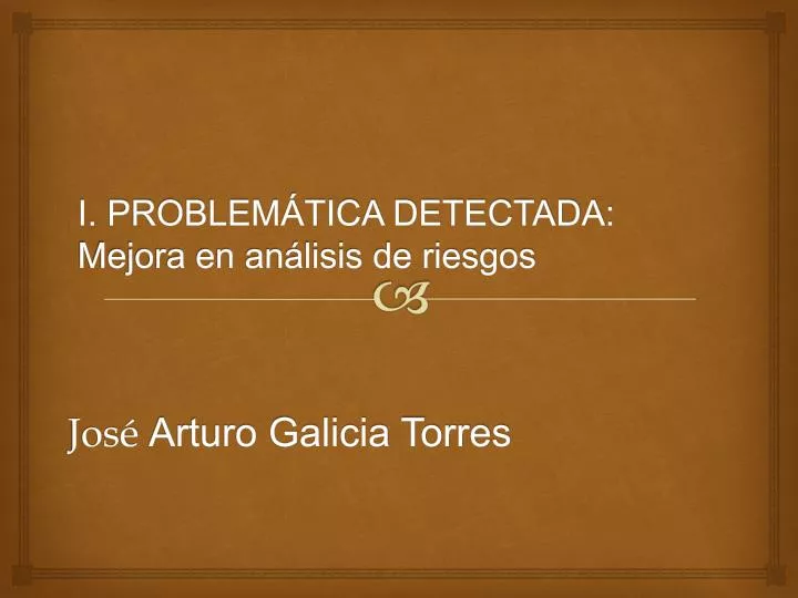 i problem tica detectada mejora en an lisis de riesgos jos arturo galicia torres