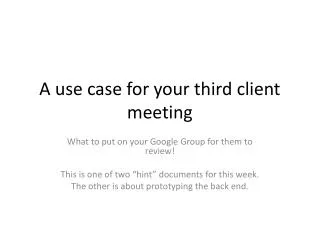A use case for your third client meeting