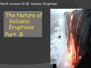 Earth Science 10.2B Volcanic Eruptions