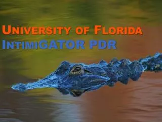 University of Florida IntimiGATOR PDR