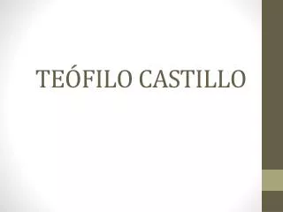te filo castillo
