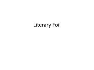 Literary Foil