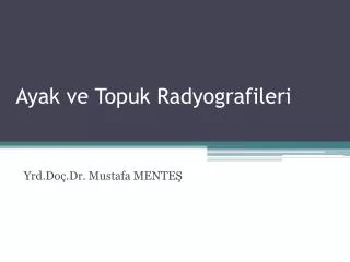 ayak ve topuk radyografileri