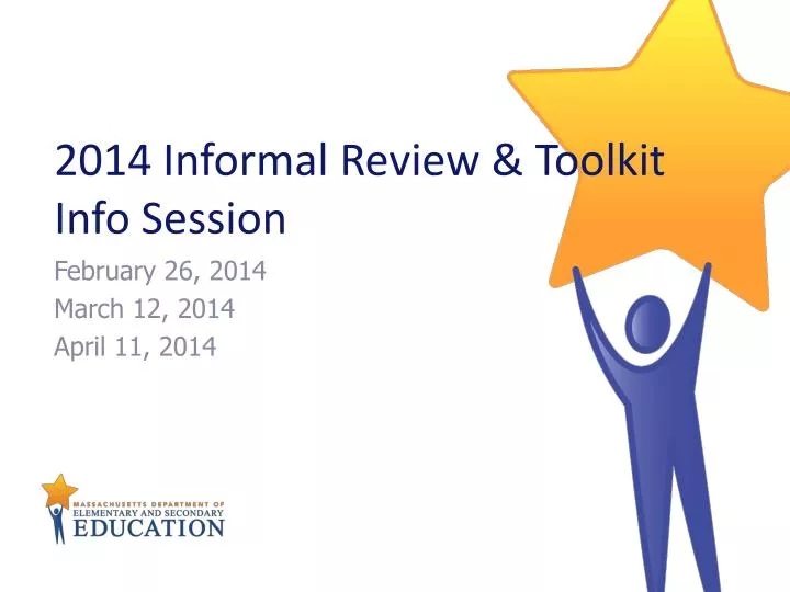 2014 informal review toolkit info session