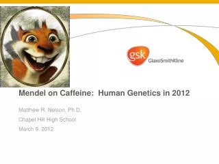 Mendel on Caffeine: Human Genetics in 2012
