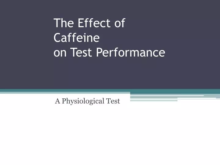 the effect of caffeine on test performance