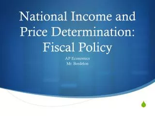National Income and Price Determination: Fiscal Policy