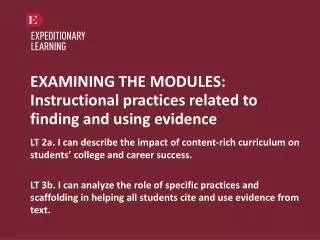 EXAMINING THE MODULES: Instructional practices related to finding and using evidence