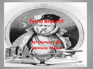Tycho Brahe!!!