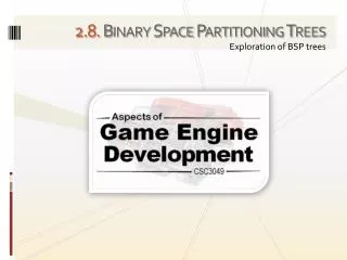 2 . 8. Binary Space Partitioning Trees