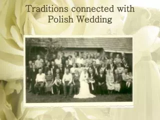 Traditions connected with Polish Wedding