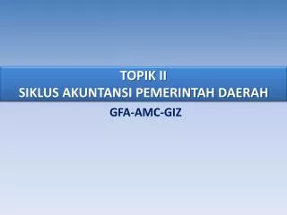 topik ii siklus akuntansi pemerintah daerah