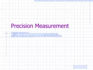 Precision Measurement