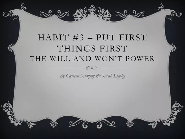 habit 3 put first things first the will and won t power
