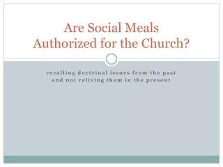 Are Social Meals Authorized for the Church?